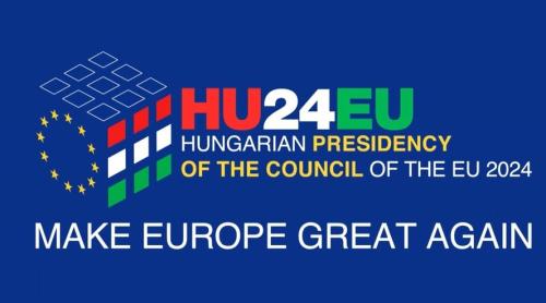"Make Europe Great Again": Ungaria dezvăluie sloganul președinției UE