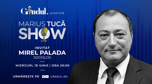 Marius Tucă Show începe miercuri, 19 iunie, de la ora 20.00, live pe gândul.ro. Invitat: Mirel Palada (VIDEO)