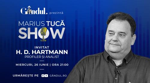 Marius Tucă Show începe miercuri, 26 iunie, de la ora 21.00, live pe gândul.ro. Invitat: H. D. Hartmann (VIDEO)