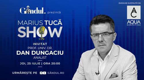 Marius Tucă Show începe joi, 25 iulie, de la ora 20.00, live pe gândul.ro. Invitat: prof. univ. dr. Dan Dungaciu (VIDEO)