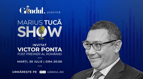 Marius Tucă Show începe marți, 30 iulie, de la ora 20.00, live pe gândul.ro. Invitat: Victor Ponta (VIDEO)