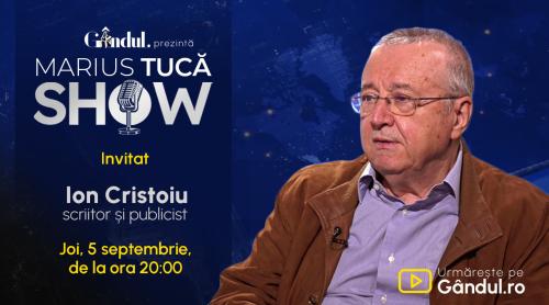 Marius Tucă Show începe joi, 5 septembrie, de la ora 20.00, live pe gândul.ro. Invitat: Ion Cristoiu (video)