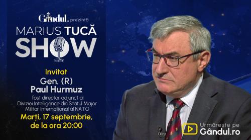 Marius Tucă Show începe marți, 17 septembrie, de la ora 20.00, live pe Gândul. Invitat: Gen. (R) Paul Hurmuz (VIDEO)