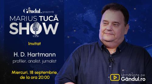 Marius Tucă Show începe miercuri, 18 septembrie, de la ora 20.00, live pe gândul.ro. Invitat: H. D. Hartmann (video)