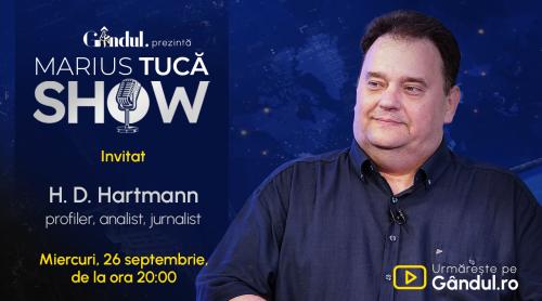 Marius Tucă Show începe joi, 26 septembrie, de la ora 20.00, live pe gândul.ro. Invitat: H. D. Hartmann (VIDEO)